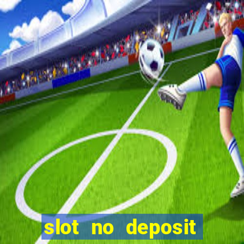 slot no deposit bonus codes