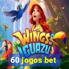 60 jogos bet