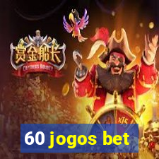 60 jogos bet