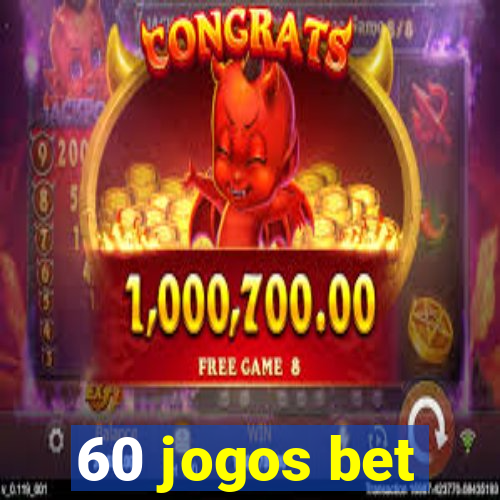 60 jogos bet