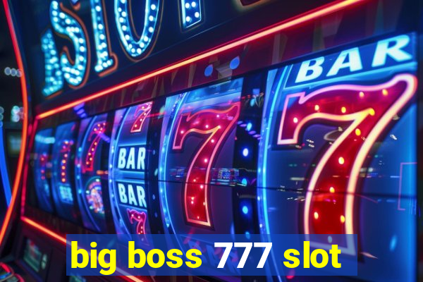 big boss 777 slot