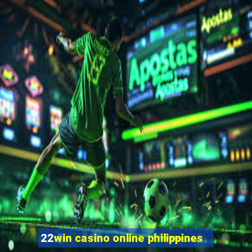 22win casino online philippines