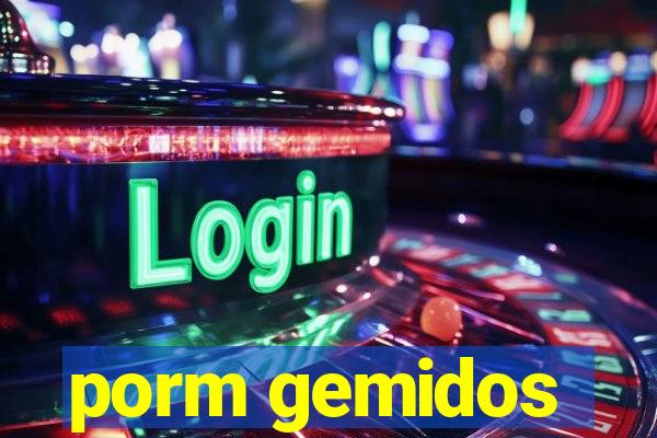 porm gemidos