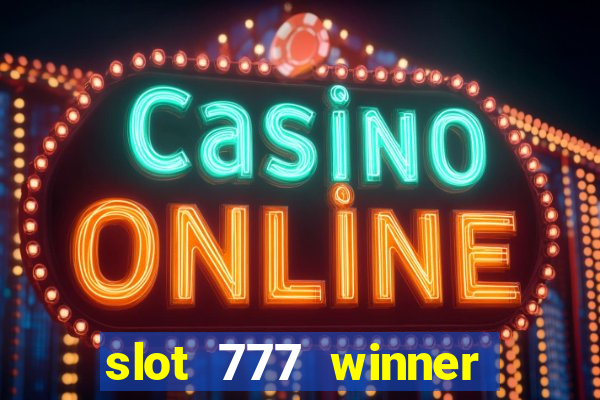 slot 777 winner como sacar