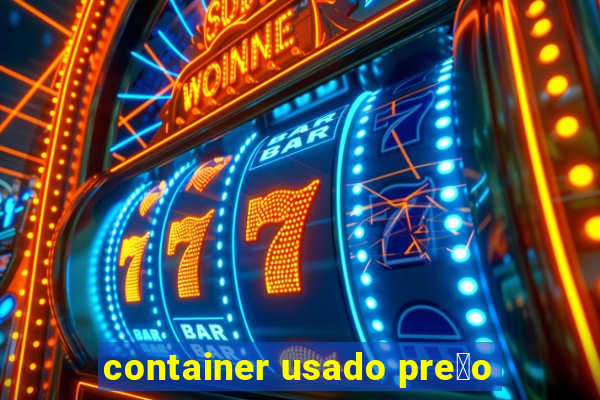 container usado pre莽o