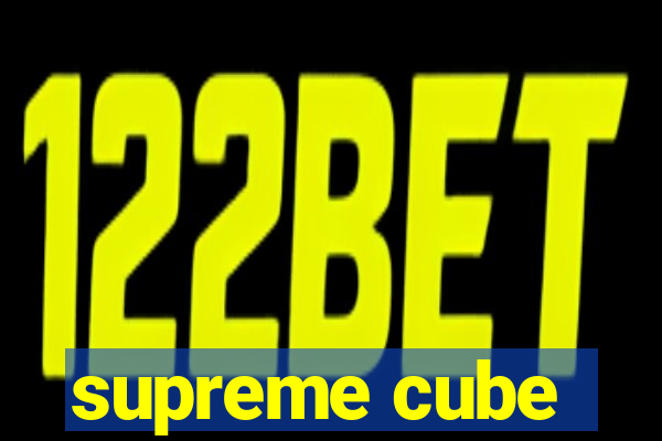 supreme cube