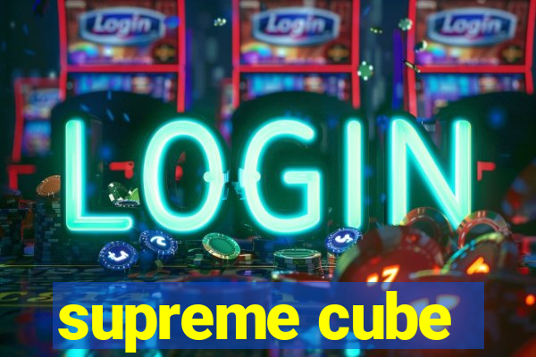 supreme cube