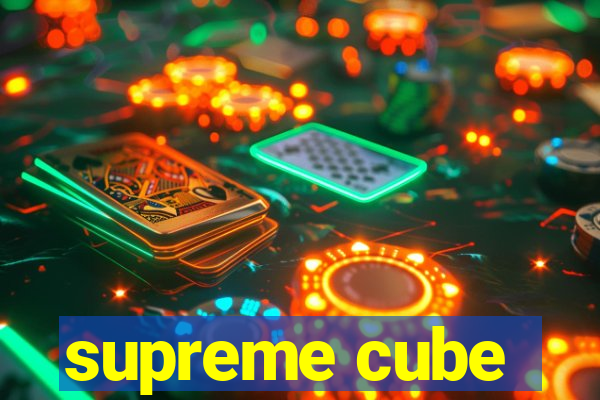 supreme cube