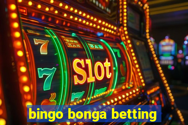 bingo bonga betting