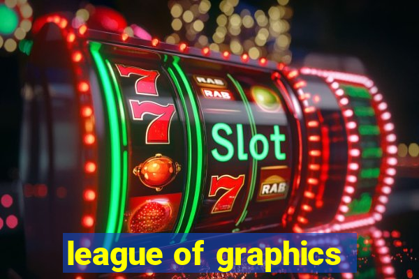 league of graphics