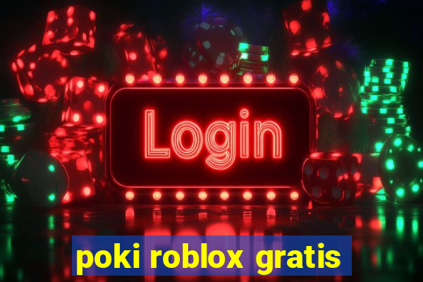 poki roblox gratis