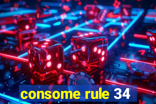 consome rule 34