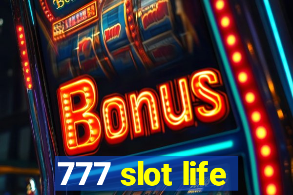 777 slot life