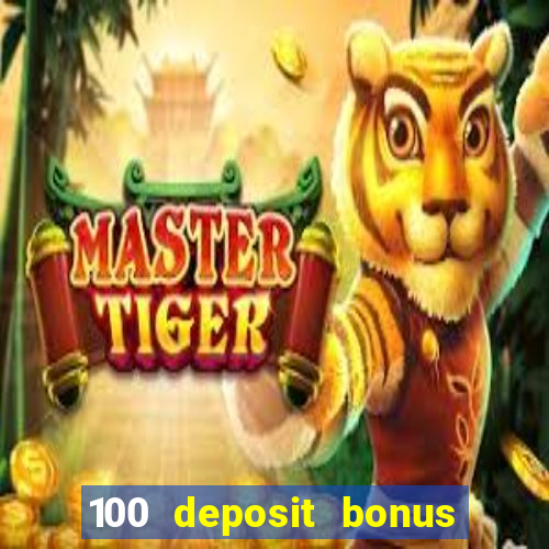 100 deposit bonus casino all british casino