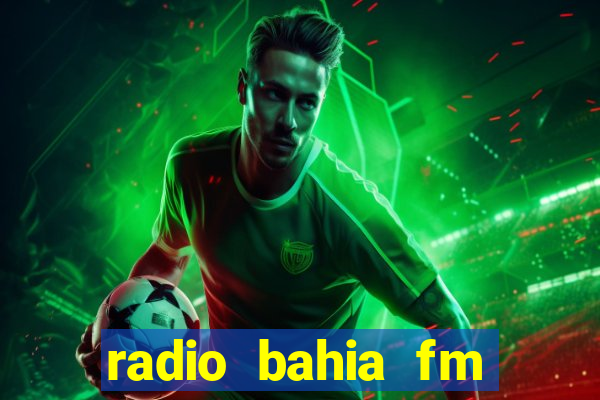 radio bahia fm 88.7 ao vivo ouvir