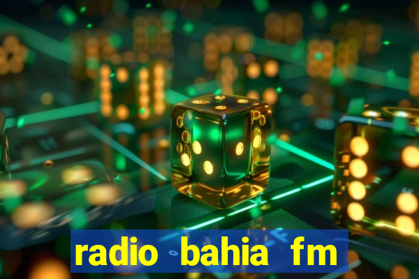 radio bahia fm 88.7 ao vivo ouvir