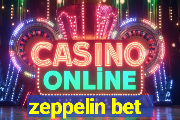 zeppelin bet