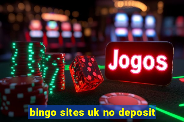 bingo sites uk no deposit