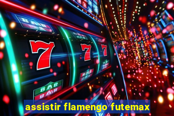 assistir flamengo futemax