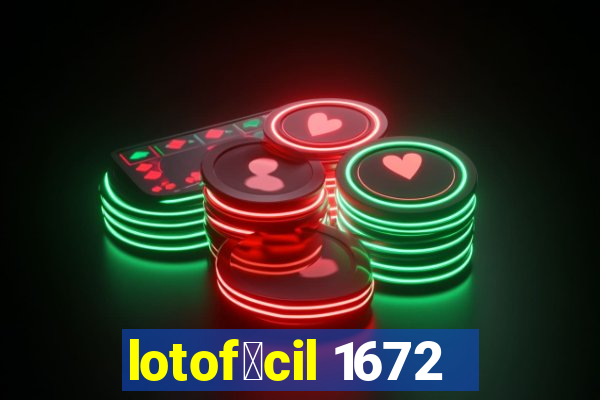 lotof谩cil 1672