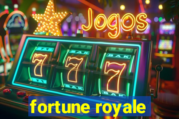 fortune royale