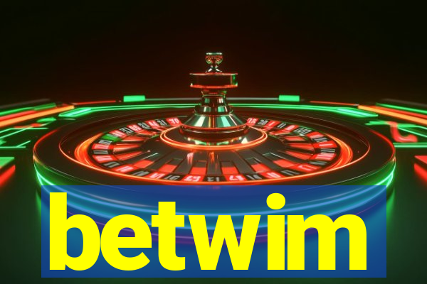 betwim