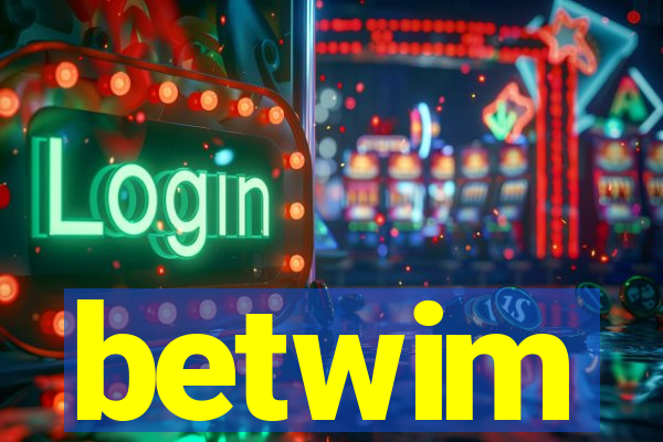 betwim