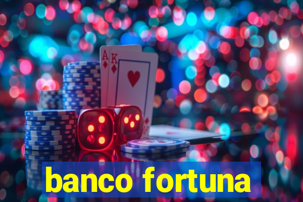 banco fortuna