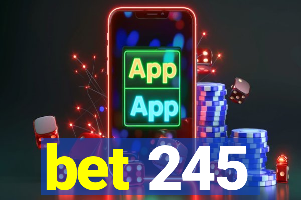 bet 245