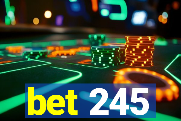 bet 245