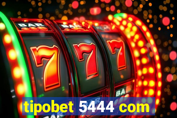 tipobet 5444 com