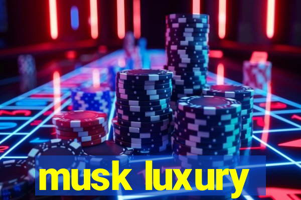 musk luxury