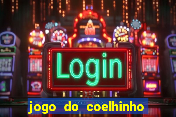 jogo do coelhinho para ganhar dinheiro