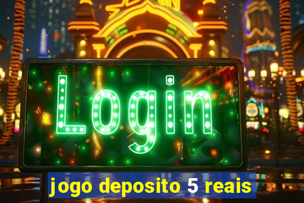 jogo deposito 5 reais