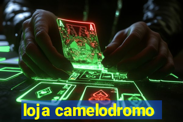 loja camelodromo