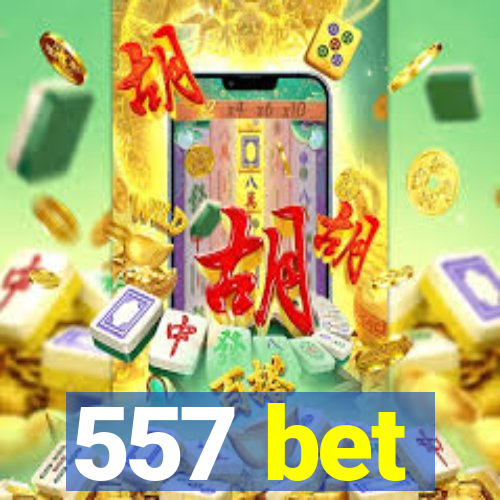 557 bet