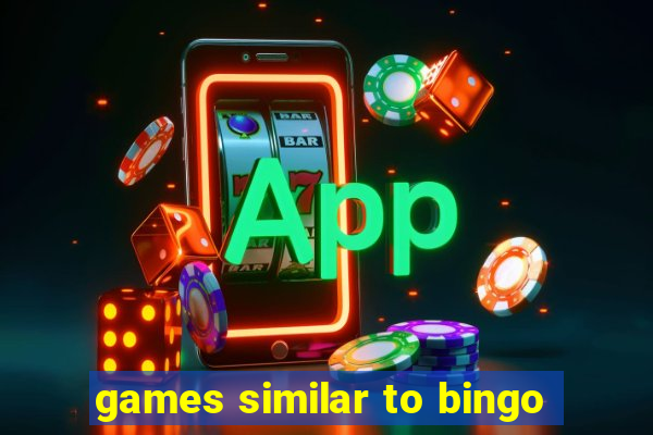 games similar to bingo