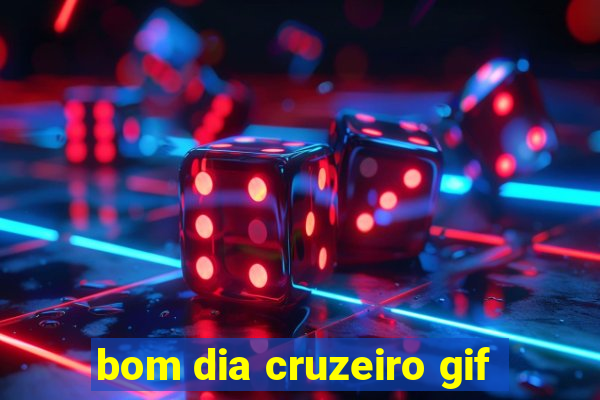 bom dia cruzeiro gif