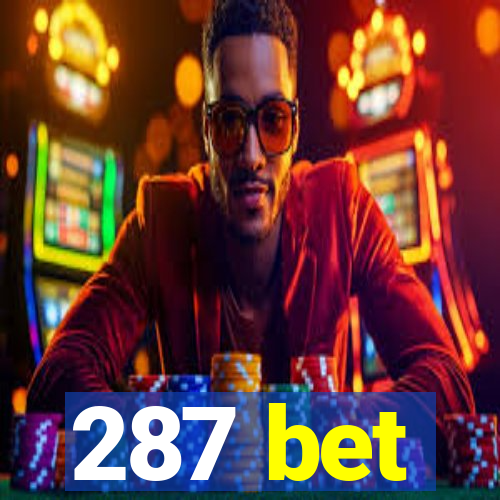 287 bet