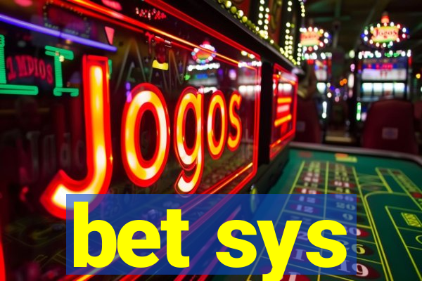 bet sys