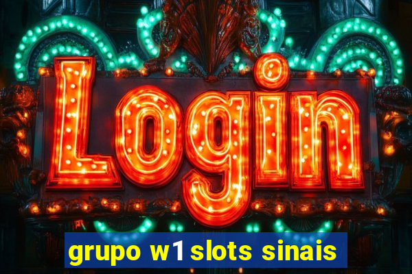 grupo w1 slots sinais