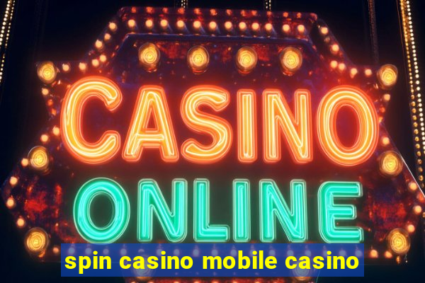 spin casino mobile casino