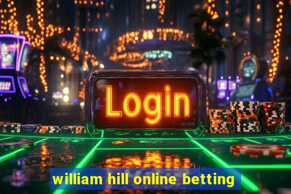 william hill online betting