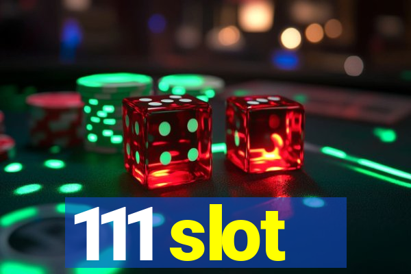 111 slot