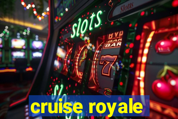 cruise royale