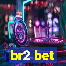 br2 bet