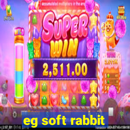 eg soft rabbit