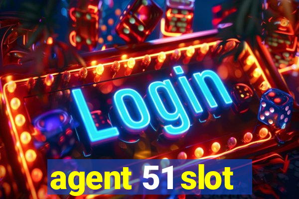 agent 51 slot