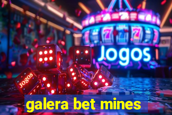 galera bet mines