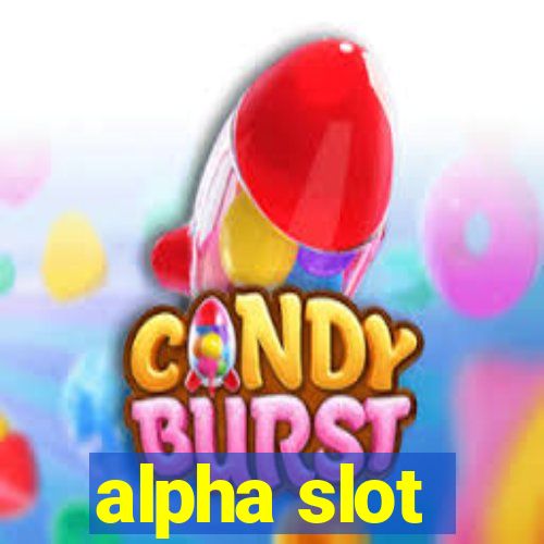 alpha slot